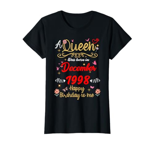 Dezember Geburtstag Königin seit Dezember 1998 Dezember Mädchen T-Shirt von Queen Since December 1998 December girl women