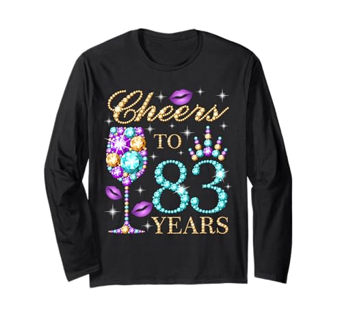 Cheers to 83 Years Old Women 83. Geburtstag Party Langarmshirt Cheers to 83 Years Old Women 83. Geburtstag Party Langarmshirt von Queen's Cheers Tees