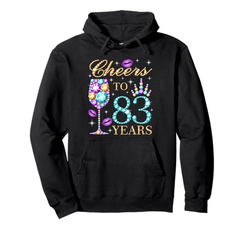 Cheers to 83 Years Old Women 83. Geburtstag Party Pullover Hoodie Cheers to 83 Years Old Women 83. Geburtstag Party Pullover Hoodie von Queen's Cheers Tees