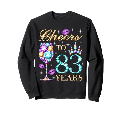 Cheers to 83 Years Old Women 83. Geburtstag Party Sweatshirt Cheers to 83 Years Old Women 83. Geburtstag Party Sweatshirt von Queen's Cheers Tees