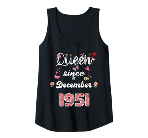 Damen Königin seit Dezember 1951 Blumen 1951 Dezember Geburtstag Tank Top Damen Königin seit Dezember 1951 Blumen 1951 Dezember Geburtstag Tank Top von Queen since December 1951 flowers 1951 December