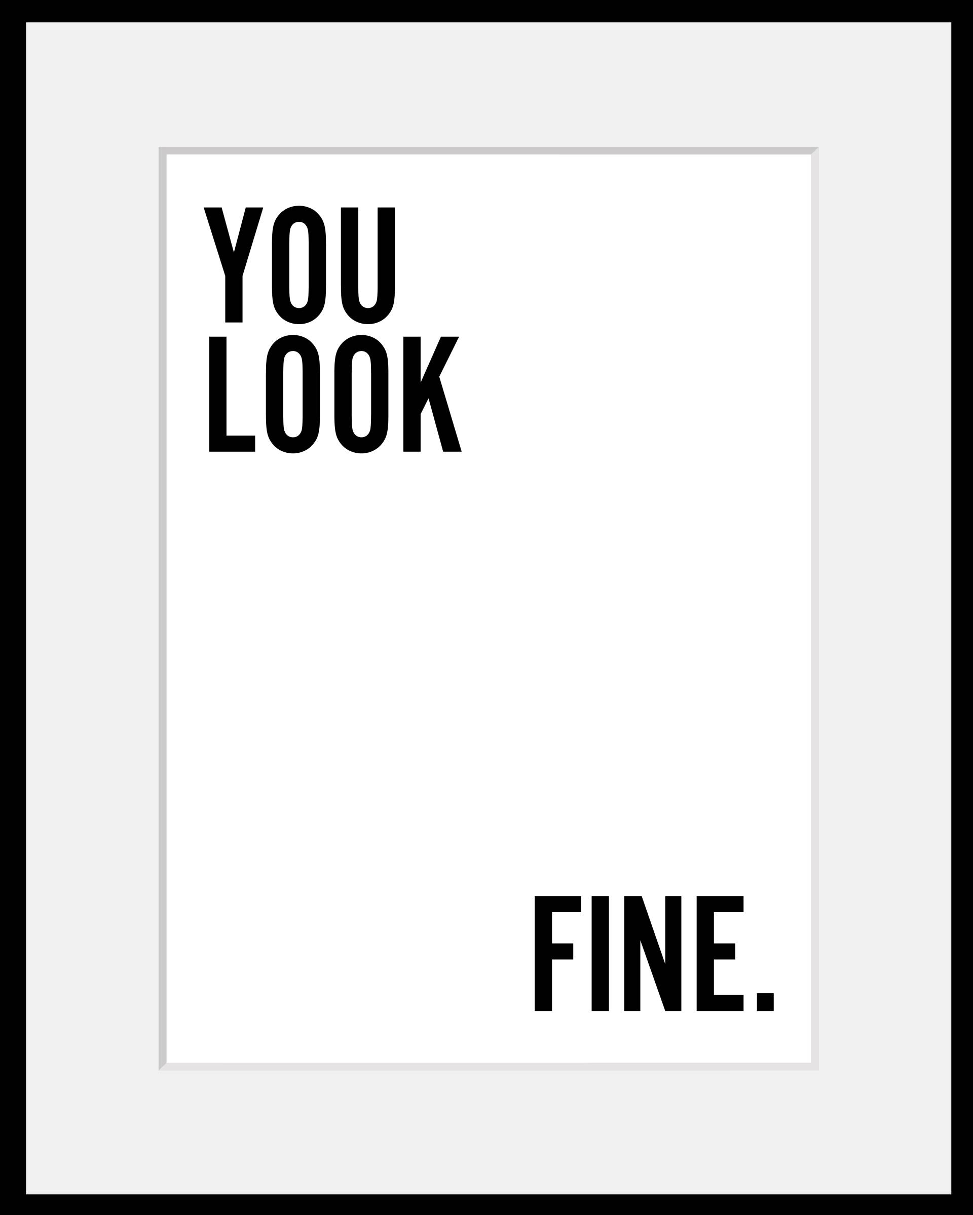 queence Bild "YOU LOOK FINE.", Sprüche & Texte von Queence