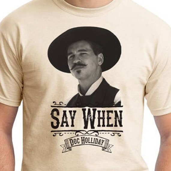 Say When - Doc Holliday Quick Draw Shirts von QuickDrawShirts