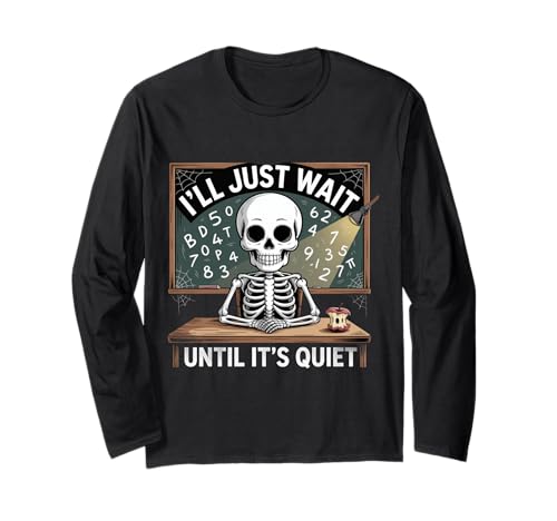 I'll Wait Teacher Back to School Halloween Skelett Männer Langarmshirt von Quiet Class Teacher Patience Funny Chalkboard