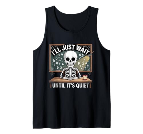I'll Wait Teacher Back to School Halloween Skelett Männer Tank Top von Quiet Class Teacher Patience Funny Chalkboard
