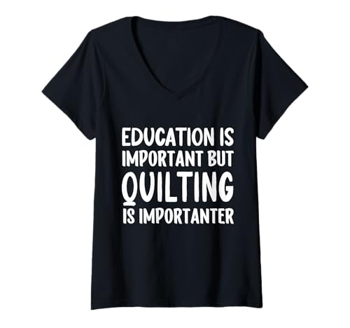 Damen Lustige Bildung ist wichtig, Aber Quilten ist wichtig T-Shirt mit V-Ausschnitt Damen Lustige Bildung ist wichtig, Aber Quilten ist wichtig T-Shirt mit V-Ausschnitt von Quilting Is Importanter Tees