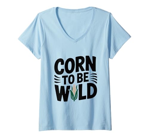 Damen Corn to Be Wild Lustige Maisliebhaber T-Shirt mit V-Ausschnitt Damen Corn to Be Wild Lustige Maisliebhaber T-Shirt mit V-Ausschnitt von Quirky Agricultural Apparel for Fun Loving Farmers