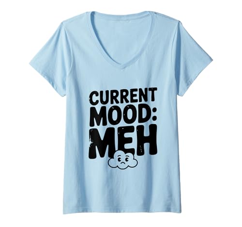 Damen Current Mood Meh Lustiges sarkastisches Zitat T-Shirt mit V-Ausschnitt Damen Current Mood Meh Lustiges sarkastisches Zitat T-Shirt mit V-Ausschnitt von Quirky Attire for the Indifferent and Unamused