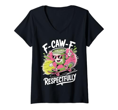 Damen F Caw F Respektvoll lustige Kaffee-Skateboard-Humor-Geschenke T-Shirt mit V-Ausschnitt Damen F Caw F Respektvoll lustige Kaffee-Skateboard-Humor-Geschenke T-Shirt mit V-Ausschnitt von Quirky Caffeine Lovers Funny Sarcastic Skateboard
