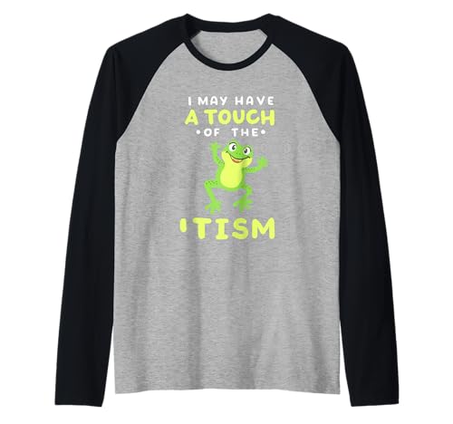 I May Have A Touch Of The Tism Funny Frog Joke Herren Damen Raglan von Quirky Frog Apparel Gifts Shop