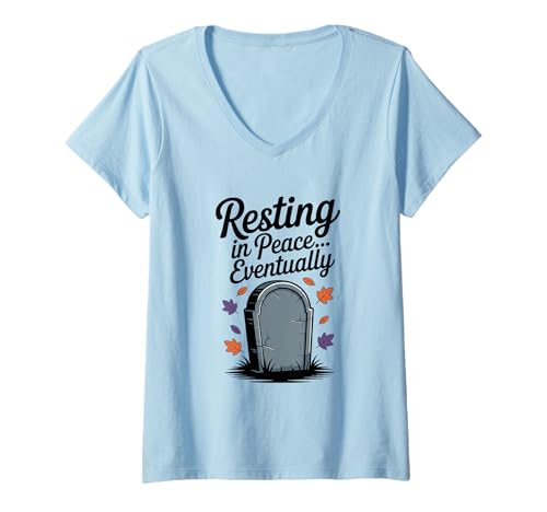 Damen Ruhen in Frieden... Eventually Lustiger Halloween-Grabstein T-Shirt mit V-Ausschnitt Damen Ruhen in Frieden... Eventually Lustiger Halloween-Grabstein T-Shirt mit V-Ausschnitt von Quirky Halloween Merch for Fun Lovers and Spooky