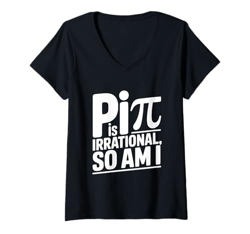 Damen Pi is Irrational So Am I Math Lover Lustiges Zitat T-Shirt mit V-Ausschnitt von Quirky Mathematical Humor