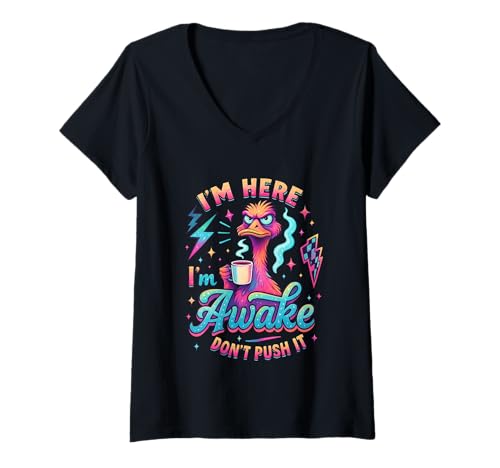 Damen Ich Bin Hier Ich Bin wach Drück es Nicht T-Shirt mit V-Ausschnitt Damen Ich Bin Hier Ich Bin wach Drück es Nicht T-Shirt mit V-Ausschnitt von Quirky Morning Humor Coffee Lover