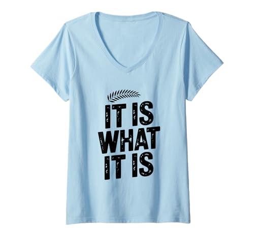 Damen Lustiges sarkastisches Zitat It is What It Ist T-Shirt mit V-Ausschnitt Damen Lustiges sarkastisches Zitat It is What It Ist T-Shirt mit V-Ausschnitt von Quirky Sayings Apparel Co.