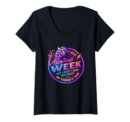 Damen Es war eine raue Woche, Aber kein Kautionsgeld erforderlich T-Shirt mit V-Ausschnitt Damen Es war eine raue Woche, Aber kein Kautionsgeld erforderlich T-Shirt mit V-Ausschnitt von Quirky Skeleton Humor Vivid Colors Apparel