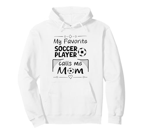 Mein Lieblingsfußballspieler nennt Mich Mama Pullover Hoodie Mein Lieblingsfußballspieler nennt Mich Mama Pullover Hoodie von Quote Soccer Mom