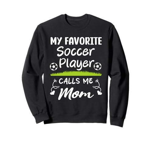 Mein Lieblingsfußballspieler nennt Mich Mama Sweatshirt Mein Lieblingsfußballspieler nennt Mich Mama Sweatshirt von Quote Soccer Mom