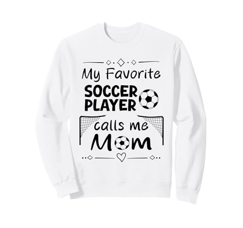 Mein Lieblingsfußballspieler nennt Mich Mama Sweatshirt Mein Lieblingsfußballspieler nennt Mich Mama Sweatshirt von Quote Soccer Mom