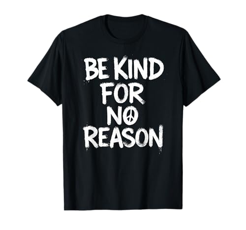 Be Kind for No Reason Zitate Jungen Mädchen Kinder T-Shirt von QuotesAxis1