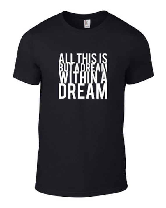 All Dies Ist Nur Ein Traum in Einem - Farbigen Tshirt Optionen Versandkostenfrei All Dies Ist Nur Ein Traum in Einem - Farbigen Tshirt Optionen Versandkostenfrei von QuotestoLiveBy