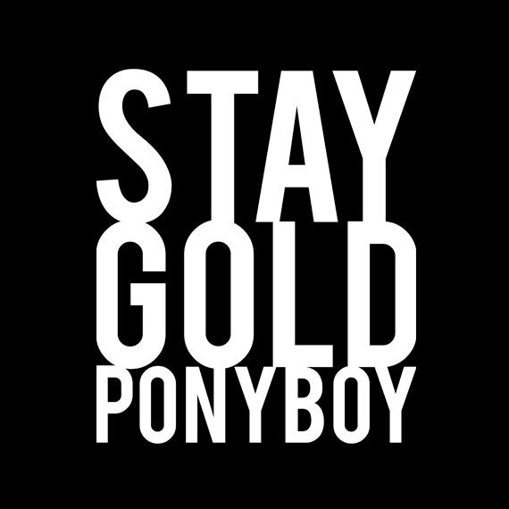 Bleiben Sie Gold Ponyboy - Tshirt Optionen Kostenloser Versand von QuotestoLiveBy