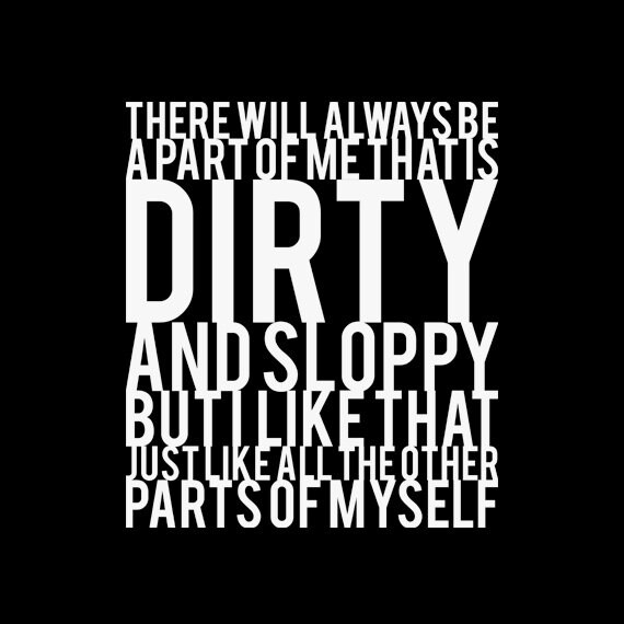 Es Werden Immer Ein Teil Von Mir, Das Ist Schmutzig Und Schlampig - Schwarze Tshirt Kostenloser Versand Es Werden Immer Ein Teil Von Mir, Das Ist Schmutzig Und Schlampig - Schwarze Tshirt Kostenloser Versand von QuotestoLiveBy