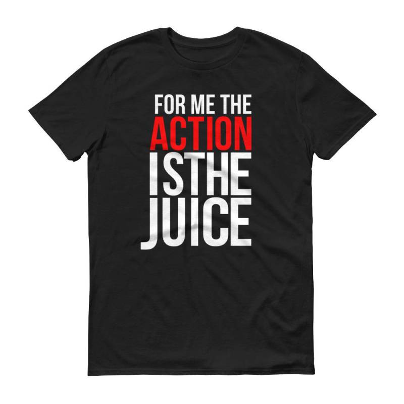 Für Mich Ist Die Aktion Der Saft - Schwarze Tshirt Kostenloser Versand Für Mich Ist Die Aktion Der Saft - Schwarze Tshirt Kostenloser Versand von QuotestoLiveBy