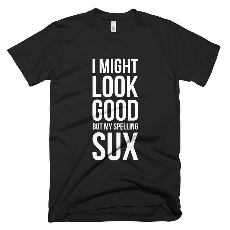 Ich Könnte Aber Meine Rechtschreibung Sux - Tshirt Kostenloser Versand Gut Ich Könnte Aber Meine Rechtschreibung Sux - Tshirt Kostenloser Versand Gut von QuotestoLiveBy