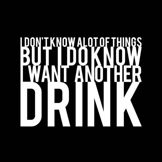 Ich Weiß Nicht, Eine Menge Dinge, Aber Ich Weiß, Will Ein Anderes Getränk - Farbiges Tshirt-Optionen von QuotestoLiveBy