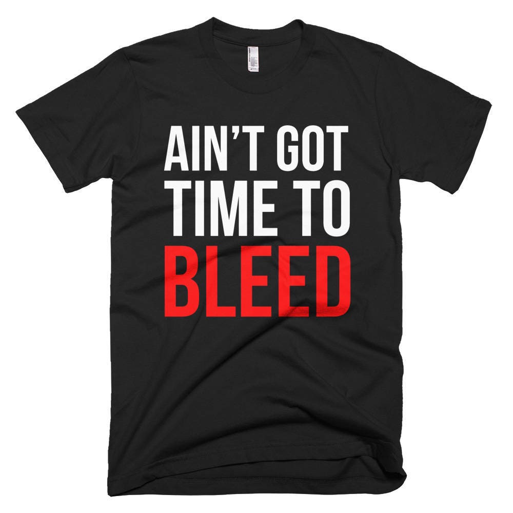 Nicht Habe Zeit Zu Bluten - Tshirt Kostenloser Versand Nicht Habe Zeit Zu Bluten - Tshirt Kostenloser Versand von QuotestoLiveBy