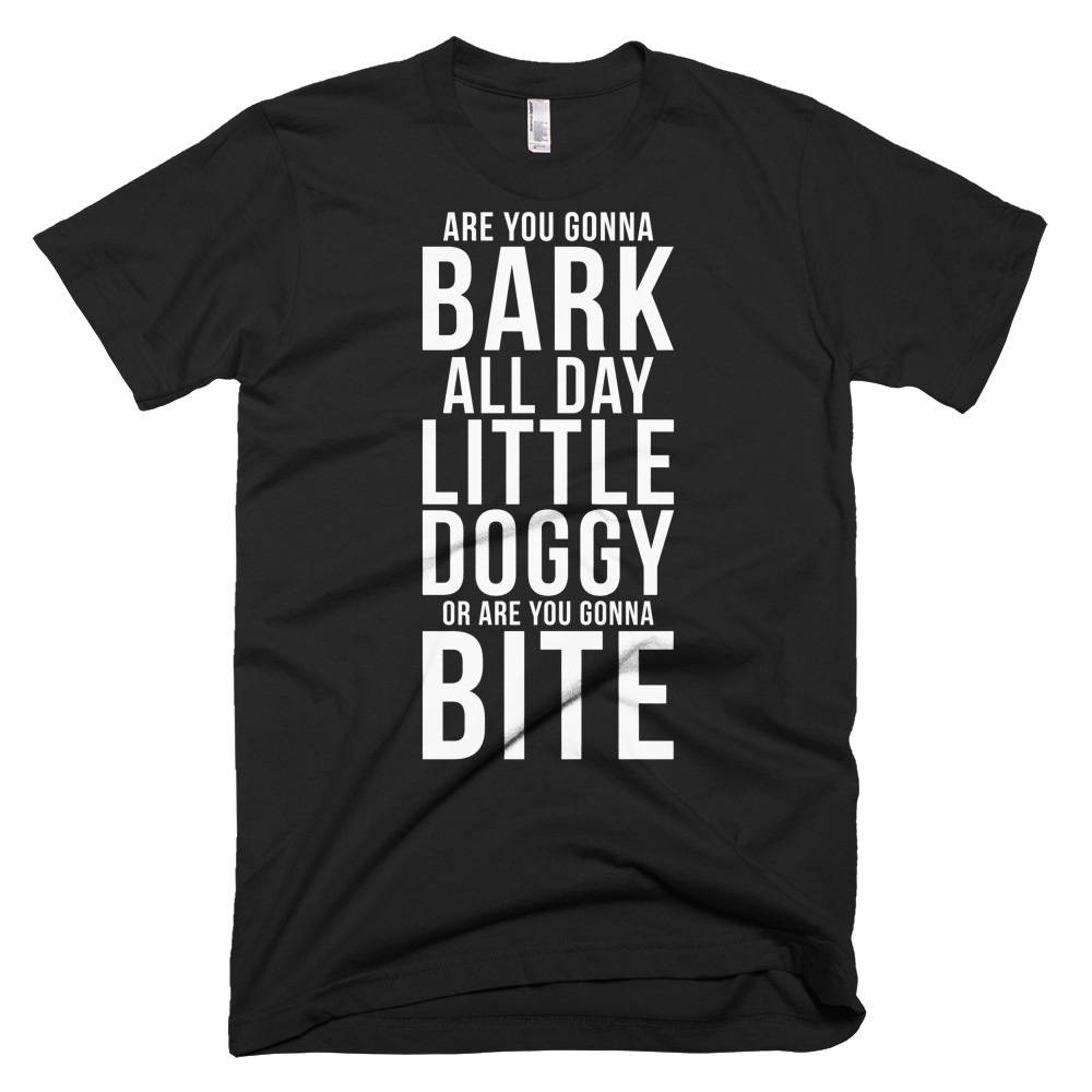 Wirst Du Rinde Alle Tag Kleine Doggy Oder Sind Wirst Biss - Schwarz Tshirt Versandkostenfrei Wirst Du Rinde Alle Tag Kleine Doggy Oder Sind Wirst Biss - Schwarz Tshirt Versandkostenfrei von QuotestoLiveBy