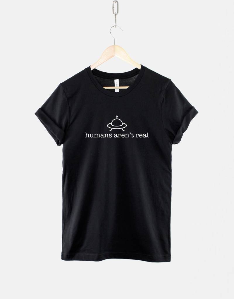 Aliens T-Shirt - Alien Shirt Menschen Sind Nicht Echt Sci Fi Science Fiction von QuriousShop