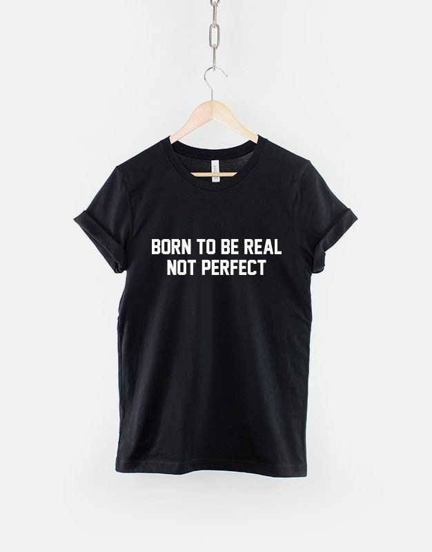 Born To Be Real T-Shirt Ringgesponnenes Baumwoll-Slogan-T-Shirt Born To Be Real T-Shirt Ringgesponnenes Baumwoll-Slogan-T-Shirt von QuriousShop