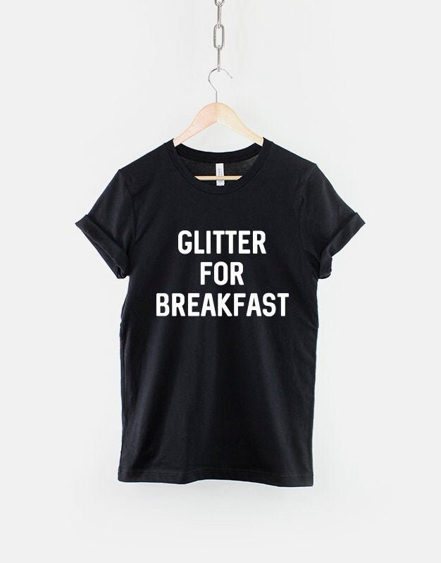 Glitzer Zum Frühstück T-Shirt - Blogger Make Up Artist Blog Fashion Beauty Slogan Shirt von QuriousShop