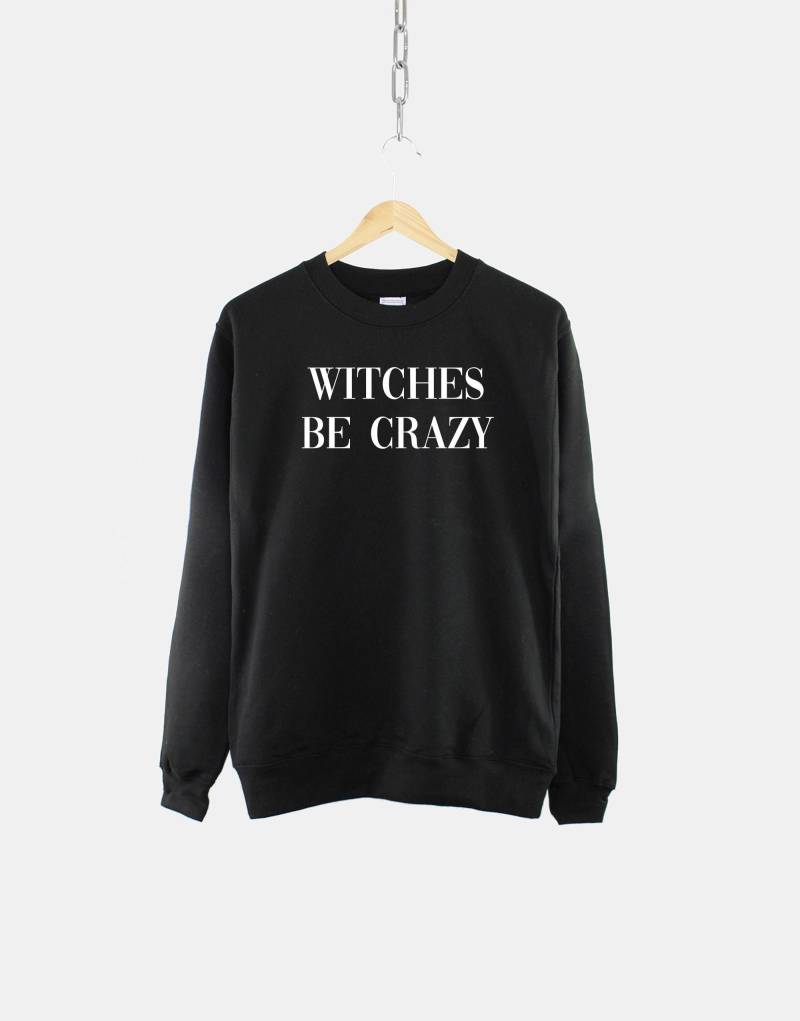 Hexen Be Crazy Goth Sweatshirt Mit Rundhalsausschnitt - Halloween-Pullover von QuriousShop