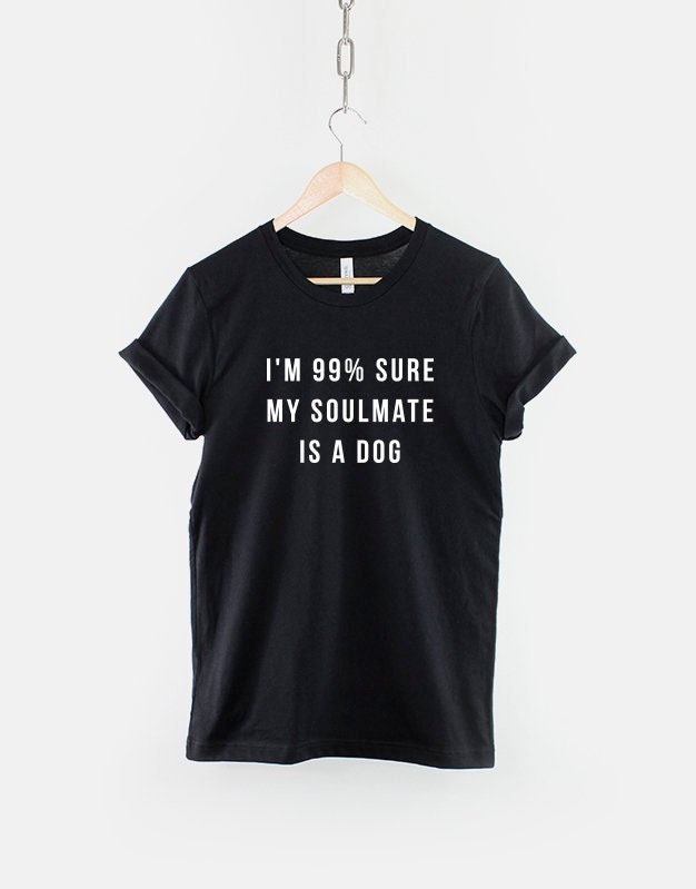 Hund Soulmate T-Shirt 99% Sichere, Ringgesponnene Baumwolle von QuriousShop