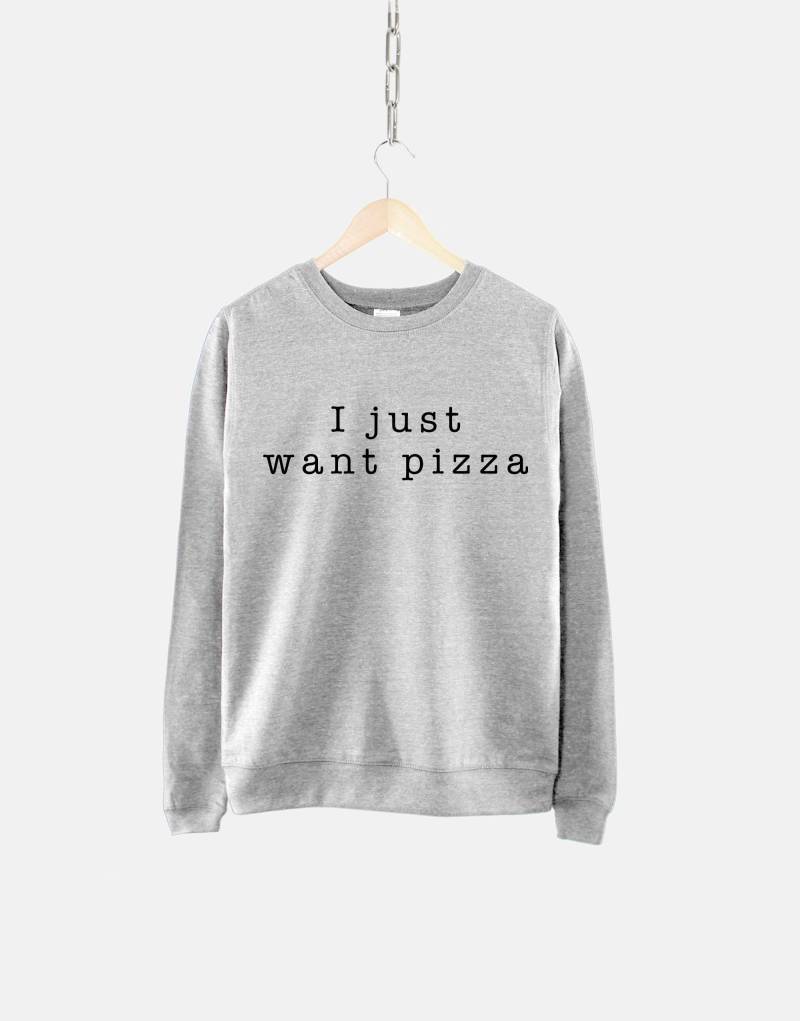 I Just Wanna Pizza Sweatshirt - Mädchen Pullover Mit Rundhalsausschnitt von QuriousShop