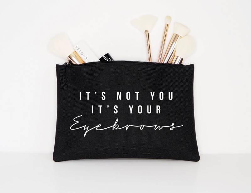 It's Not You, Your Eyebrows - Make-Up-Kosmetikbeutel von QuriousShop