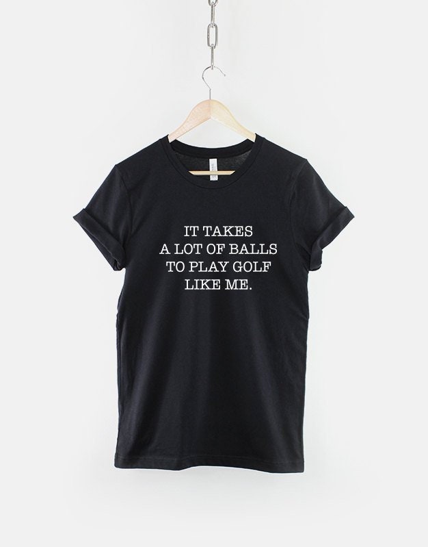 "Lustiges Golf T-Shirt Mit Dem Thema "It Takes Balls To Play Like Me"." von QuriousShop