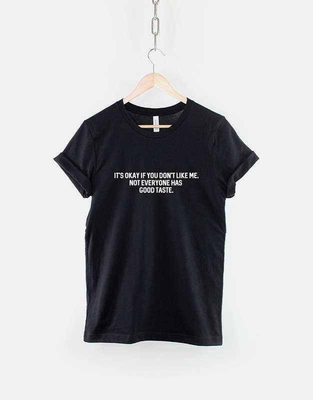 T-Shirt Mit Spruch It's Okay If You Don't Like Me - Positives Mantra von QuriousShop