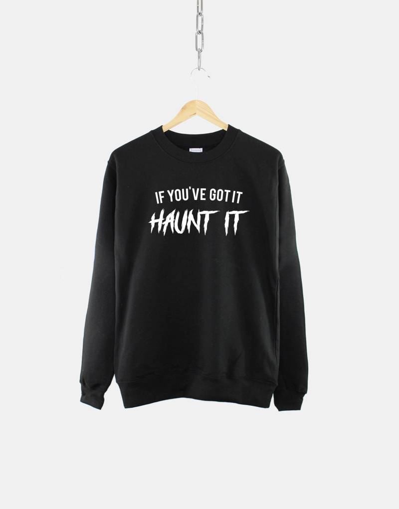 Wenn Du Es Hast Haunt It Goth Sweatshirt Mit Rundhalsausschnitt - Halloween-Geist-Pullover von QuriousShop