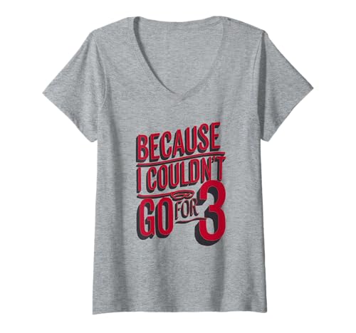 Damen Weil ICH Nicht FÜR 3 GEHEN KONNTE T-Shirt mit V-Ausschnitt Damen Weil ICH Nicht FÜR 3 GEHEN KONNTE T-Shirt mit V-Ausschnitt von !RALUPOP