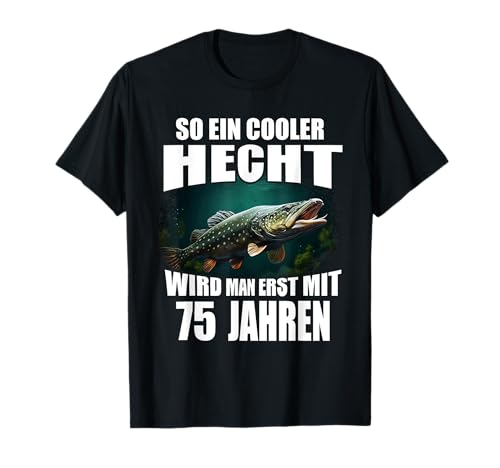 So ein cooler Hecht wird man erst mit 75. Geburtstag Angeln T-Shirt So ein cooler Hecht wird man erst mit 75. Geburtstag Angeln T-Shirt von RF Fischen Angeln Angler Geschenke für Männer
