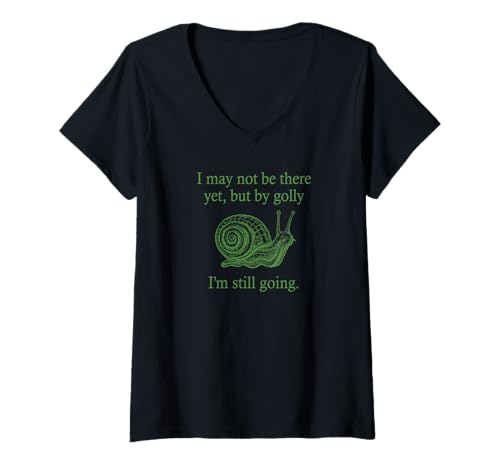 Damen Existential Snail Not There Yet But by Golly I'm Going Funny T-Shirt mit V-Ausschnitt Damen Existential Snail Not There Yet But by Golly I'm Going Funny T-Shirt mit V-Ausschnitt von RJ Threads