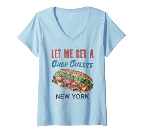 Damen Let Me Get a Chop Cheese New York Foodie Travel Funny T-Shirt mit V-Ausschnitt Damen Let Me Get a Chop Cheese New York Foodie Travel Funny T-Shirt mit V-Ausschnitt von RJ Threads