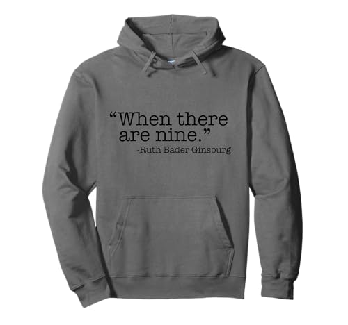 "When There Are Nine Ruth Bader Ginsburg" Zitat Meme Pullover Hoodie von RUTH BADER GINSBURG Icon Feminist Memes