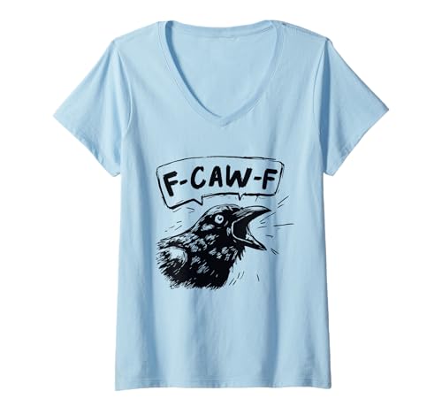 Damen F-Caw-F Krähe Humorvolle Aussage T-Shirt mit V-Ausschnitt von Rabe Satire Humor Krähen Laute Spaß