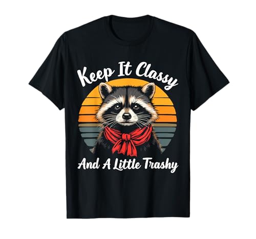 Lustiger Waschbär Keep It Classy Little Trashy Mom Frauen Mädchen T-Shirt von Raccoon Keep It Classy Little Trashy