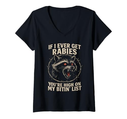 Damen Rabid Raccoon If I Ever Get Tollwut Beißliste Dark Humor T-Shirt mit V-Ausschnitt von Raccoon Rage Designs