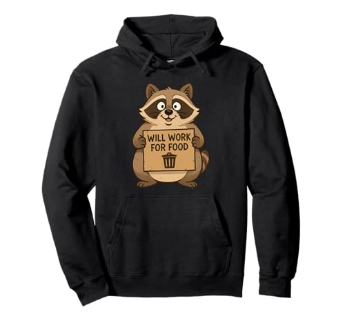 Lustiger Waschbär Wird für Lebensmittel Arbeiten Zitat Geschenk Männer Frauen Kinder Pullover Hoodie von Raccoon Trash Panda Animal Humor Graphic Design